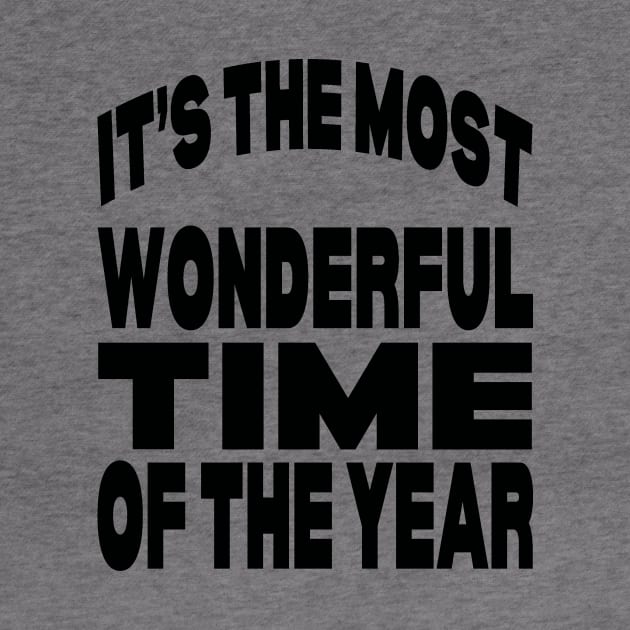 It's the most wonderful time of the year by Evergreen Tee